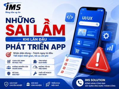 Những Sai Lầm Khi Lần Đầu Phát Triển App Và Cách Tránh Để Tiết Kiệm Chi Phí